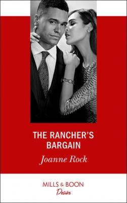 The Rancher's Bargain - Joanne  Rock 