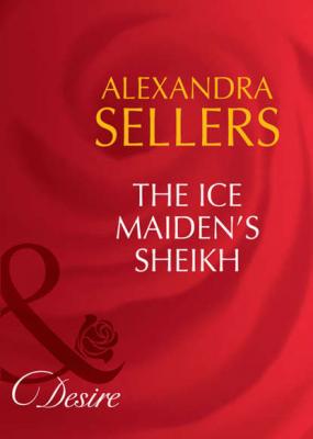 The Ice Maiden's Sheikh - ALEXANDRA  SELLERS 