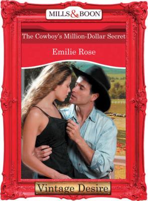 The Cowboy's Million-Dollar Secret - Emilie Rose 