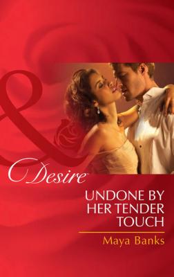 Undone by Her Tender Touch - Maya  Banks 