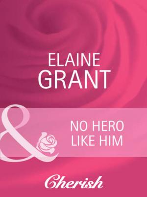 No Hero Like Him - Elaine  Grant 