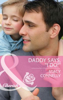 Daddy Says, ''I Do!'' - Stacy  Connelly 