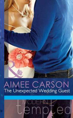 The Unexpected Wedding Guest - Aimee Carson 