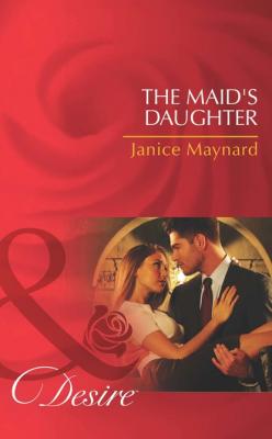 The Maid's Daughter - Janice  Maynard 