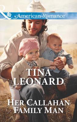 Her Callahan Family Man - Tina  Leonard 