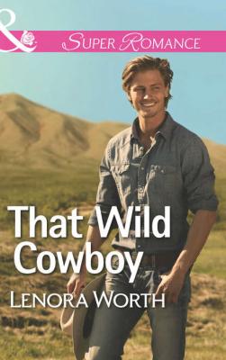 That Wild Cowboy - Lenora  Worth 