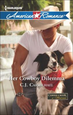 Her Cowboy Dilemma - C.J.  Carmichael 