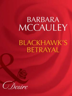 Blackhawk's Betrayal - Barbara  McCauley 
