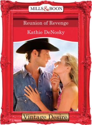 Reunion of Revenge - Kathie DeNosky 
