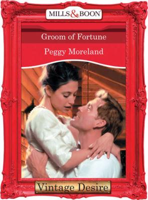Groom Of Fortune - Peggy  Moreland 