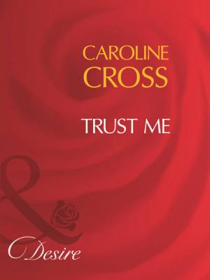 Trust Me - Caroline Cross 