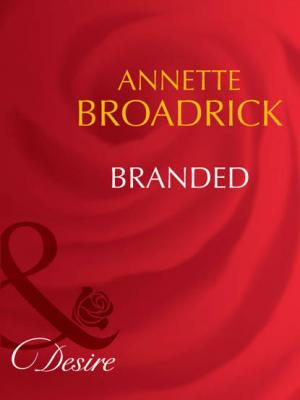 Branded - Annette  Broadrick 