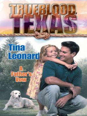 A Father's Vow - Tina  Leonard 
