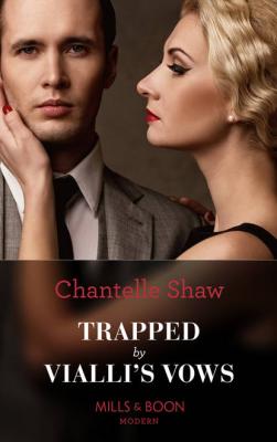 Trapped By Vialli's Vows - Chantelle  Shaw 