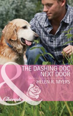 The Dashing Doc Next Door - Helen Myers R. 