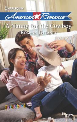 A Nanny for the Cowboy - Roxann  Delaney 