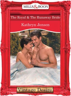 The Royal and The Runaway Bride - Kathryn  Jensen 