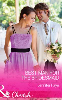 Best Man for the Bridesmaid - Jennifer  Faye 