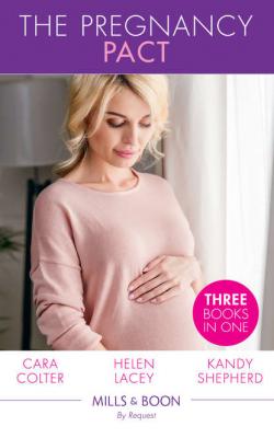 The Pregnancy Pact: The Pregnancy Secret / The CEO's Baby Surprise / From Paradise...to Pregnant! - Cara  Colter 