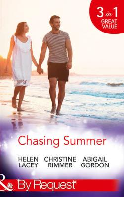 Chasing Summer: Date with Destiny / Marooned with the Maverick / A Summer Wedding at Willowmere - Abigail  Gordon 