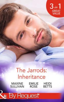 The Jarrods: Inheritance: Taming Her Billionaire Boss - Emilie Rose 
