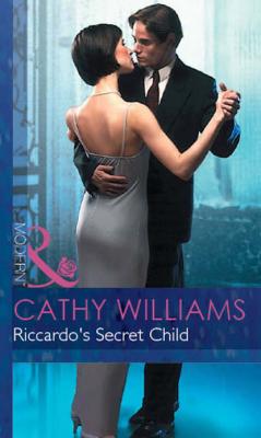 Riccardo's Secret Child - Cathy Williams 