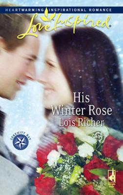His Winter Rose - Lois  Richer 