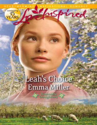 Leah's Choice - Emma  Miller 