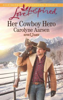 Her Cowboy Hero - Carolyne  Aarsen 