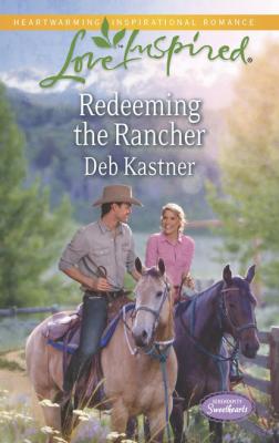 Redeeming the Rancher - Deb  Kastner 