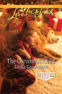 The Christmas Child - Linda  Goodnight 