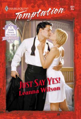 Just Say Yes! - Leanna  Wilson 