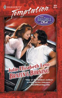 Brazen & Burning - Julie  Leto 