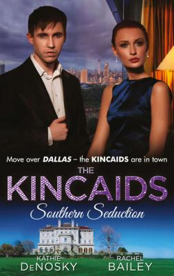 The Kincaids: Southern Seduction: Sex, Lies and the Southern Belle - Kathie DeNosky 