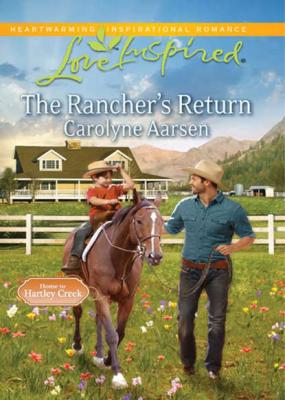 The Rancher's Return - Carolyne  Aarsen 