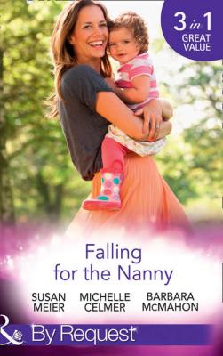 Falling For The Nanny: The Billionaire's Baby SOS / The Nanny Bombshell / The Nanny Who Kissed Her Boss - SUSAN  MEIER 