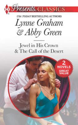 Seduced By The Sheikh: Jewel in His Crown / The Call of the Desert - Эбби Грин 