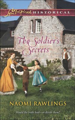 The Soldier's Secrets - Naomi  Rawlings 