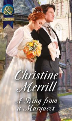 A Ring from a Marquess - Christine  Merrill 