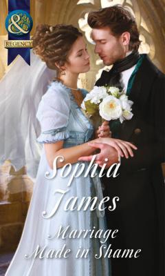 Marriage Made in Shame - Sophia James 