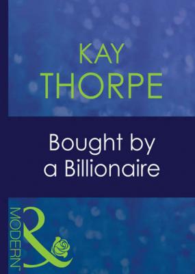 Bought By A Billionaire - Kay  Thorpe 