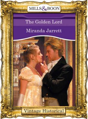 The Golden Lord - Miranda  Jarrett 