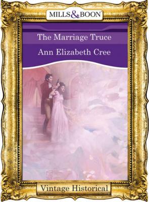 The Marriage Truce - Ann Cree Elizabeth 