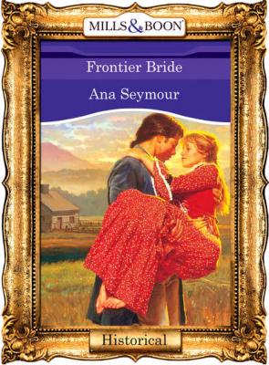 Frontier Bride - Ana  Seymour 