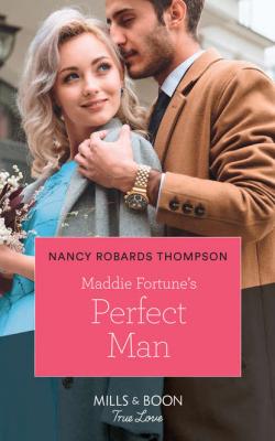 Maddie Fortune's Perfect Man - Nancy Thompson Robards 