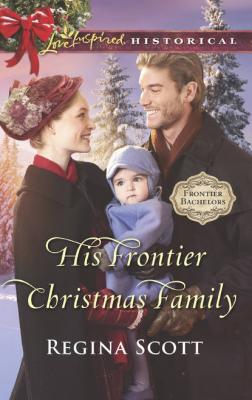 His Frontier Christmas Family - Regina  Scott 