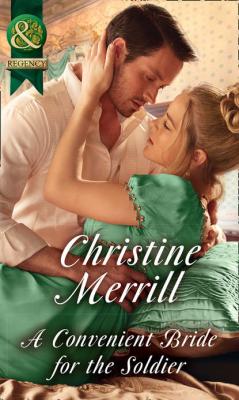 A Convenient Bride For The Soldier - Christine  Merrill 