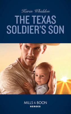 The Texas Soldier's Son - Karen  Whiddon 