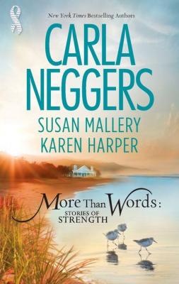 More Than Words: Stories of Strength: Close Call / Built to Last / Find the Way - Karen  Harper 