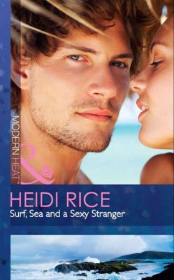 Surf, Sea and a Sexy Stranger - Heidi Rice 